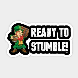 Ready to Stumble Funny Humor St Patrick's Day Sticker